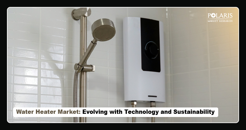 Water Heater Market: Evolving with Technology and Sustainability